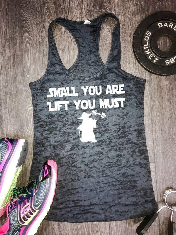 Small You Are Lift You Must, yoga tank, fitness tank, womens workout tank, womens gym tank, funny gym tank, funny workout tank, workout tank