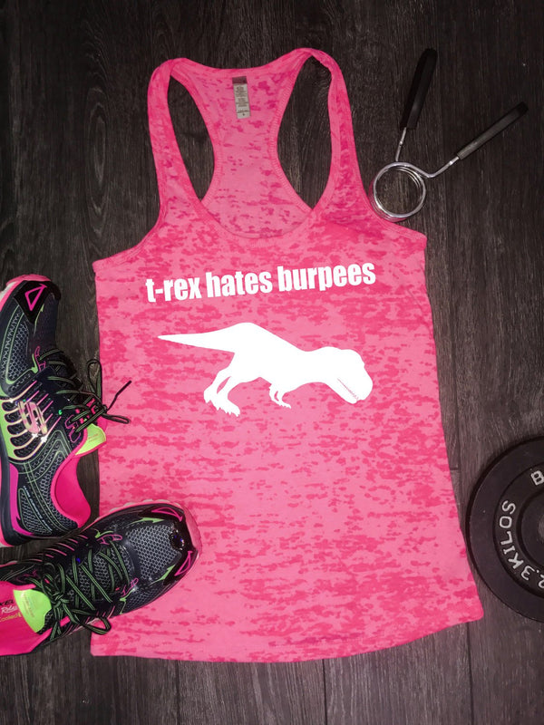 T-Rex Hates Burpees top, trex hates burpees gym tank, womens workout tank, womens gym tank, workout tank top, funny gym tank, burpees tank