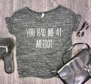 You Had Me At Merlot Slouchy Women's Wine T-shirt - Wine Lover Gift - Drinking Shirt - Winosaur