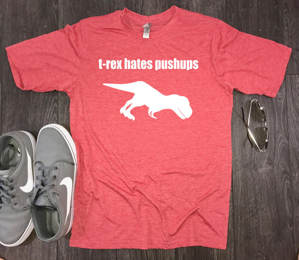 trex hates pushups, trex hates, funny workout tee, funny workout t-shirt, mens workout shirt, workout shirt, funny workout shirt mens, fit