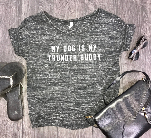 My Dog is My Thunder Buddy slouchy womens t-shirt, dog mom tank, dog shirt for women, fur baby, funny dog shirt, dog shirt, funny dog tee