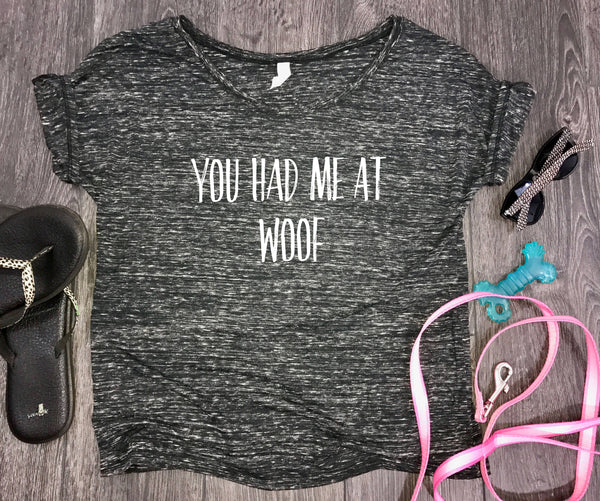 You Had Me At Woof slouchy womens t-shirt, fur mom tank, dog shirts for women, fur baby, funny dog shirt, dog shirt, dog wine tee, dog tee